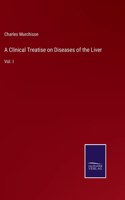 A Clinical Treatise on Diseases of the Liver