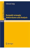 Kompakt erzeugte Vektorräume und Analysis: (273 Lecture Notes in Mathematics)