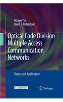 Optical Code Division Multiple Access Communication Networks