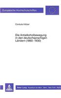 Die Antialkoholbewegung in Den Deutschsprachigen Laendern (1860-1930)