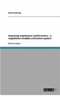 Assessing Negotiators' Performance - A Negotiation-Analytic Evaluation System