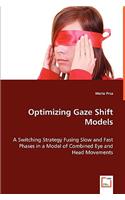 Optimizing Gaze Shift Models