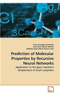 Prediction of Molecular Properties by Recursive Neural Networks
