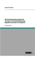 Wirtschaftsaufschwung durch Tourismus? Die Dominikanische Republik und Haiti im Vergleich