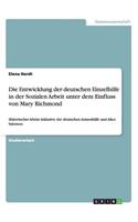 Die Entwicklung der deutschen Einzelhilfe in der Sozialen Arbeit unter dem Einfluss von Mary Richmond