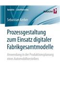 Prozessgestaltung Zum Einsatz Digitaler Fabrikgesamtmodelle