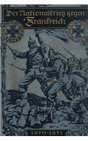 Der Nationalkrieg Gegen Frankreich 1870-1871