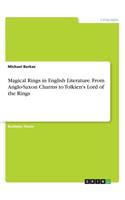 Magical Rings in English Literature. From Anglo-Saxon Charms to Tolkien's Lord of the Rings