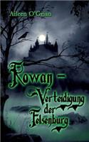 Rowan - Verteidigung der Felsenburg