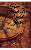 How To Attract Men Secret Journal