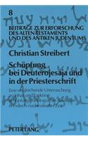Schoepfung Bei Deuterojesaja Und in Der Priesterschrift