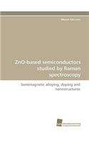 Zno-Based Semiconductors Studied by Raman Spectroscopy