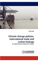 Climate change policies, international trade and carbon leakage