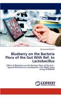 Blueberry on the Bacteria Flora of the Gut with Ref. to Lactobacillus