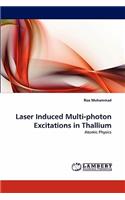 Laser Induced Multi-photon Excitations in Thallium
