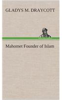 Mahomet Founder of Islam