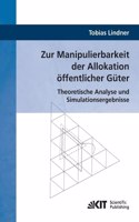Zur Manipulierbarkeit der Allokation öffentlicher Güter