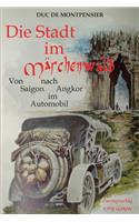 Die Stadt im Märchenwald: Von Saigon nach Angkor im Automobil im Jahr 1908