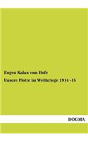 Unsere Flotte im Weltkriege 1914 -15: (German)