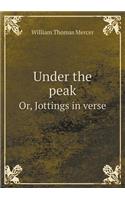 Under the peak Or, Jottings in verse: (English)