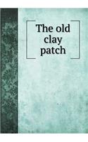 The Old Clay Patch