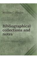 Bibliographical Collections and Notes