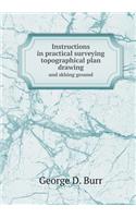 Instructions in practical surveying topographical plan drawing and skhing ground: (English)