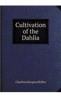 Cultivation of the Dahlia