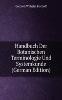 Handbuch Der Botanischen Terminologie Und Systemkunde (German Edition)
