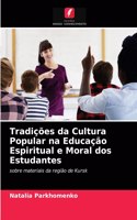 Tradições da Cultura Popular na Educação Espiritual e Moral dos Estudantes