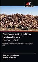 Gestione dei rifiuti da costruzione e demolizione