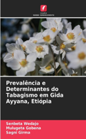 Prevalência e Determinantes do Tabagismo em Gida Ayyana, Etiópia