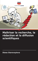 Maîtriser la recherche, la rédaction et la diffusion scientifiques