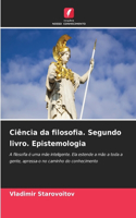 Ciência da filosofia. Segundo livro. Epistemologia