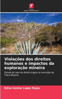 Violações dos direitos humanos e impactos da exploração mineira