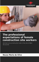 professional expectations of female construction site workers
