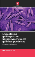 Mycoplasma gallisepticum: Seroprevalência em galinhas poedeiras