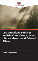 Les questions sociales américaines dans quatre pièces absurdes d'Edward Albee