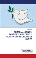 Criminal Gangs, Banditry and Drugs