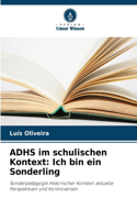 ADHS im schulischen Kontext: Ich bin ein Sonderling