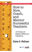 How to Hire, Coach, and Mentor Successful Teachers:Ten Traits of Highly Effective Teachers
