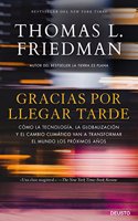 Gracias por llegar tarde: Como la tecnologia, la globalizacion y el cambio climatico van a transformar el mundo los proximos anos