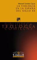 La teologia en la Espana del siglo XX (Biblioteca Teologia Comillas) (Spanish Edition): (Biblioteca Teologia Comillas)