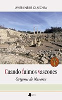 Cuando fuimos vascones: Origenes de Navarra