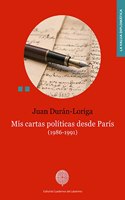 Mis cartas politicas desde Paris. (1986-1991) (La valija diplomatica) (Spanish Edition)