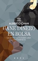 Gane dinero en bolsa: Los secretos que los brokers saben y usted (todavia) no