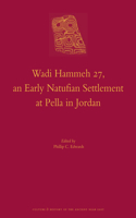 Wadi Hammeh 27, an Early Natufian Settlement at Pella in Jordan: (59 Culture and History of the Ancient Near East)