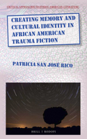 Creating Memory and Cultural Identity in African American Trauma Fiction