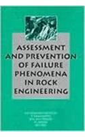 Assessment and Prevention of Failure Phenomena in Rock Engineering