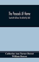 The Peacock At Home; Twentieth Edition; The Butterfly's Ball; An Original Poem And The Fancy Fair; Or Grand Gala At The Zoological Gardens